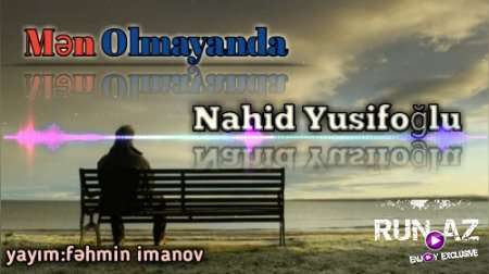 Nahid YusifOglu - Yaninda Men Olmayanda 2018 (Yeni)