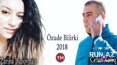 Zarina Buzovnali - Ozude Bilirki 2018 (ft. Cefer Xaliq) (Yeni)