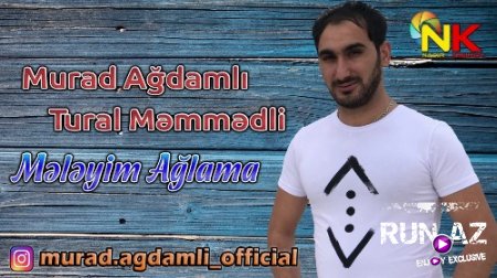 Murad Agdamli ft Tural Memmedov - Meleyim Aglama 2018 (Yeni)