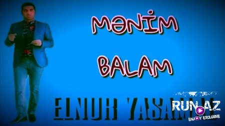Elnur Yasamal - Menim Balam 2018 (Yeni)