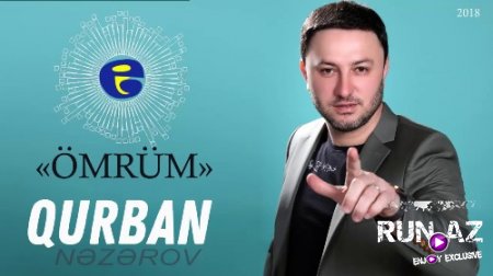 Qurban Nezerov - Omrum 2018 (Yeni)