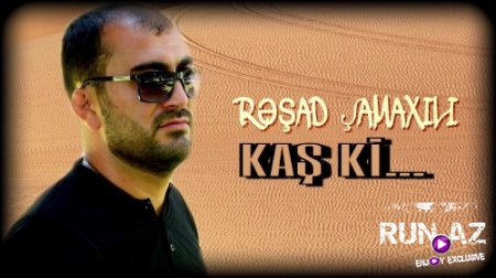 Resad Şamaxili - Kas Ki 2018 (Yeni)