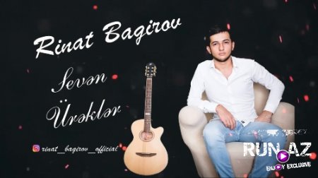 Rinat Bagirov - Seven Ürekler 2018 (Yeni)