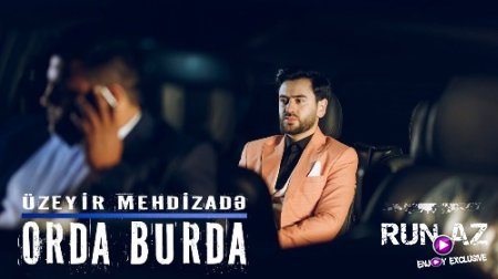 Üzeyir Mehdizade - Orda Burda 2018 (Yeni)