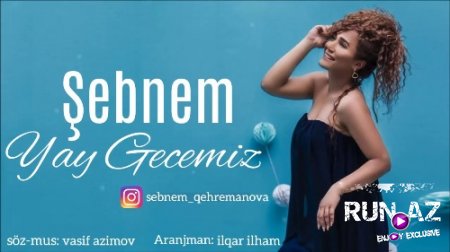 Şebnem Qehremanova - Yay Gecemiz 2018 (Yeni)