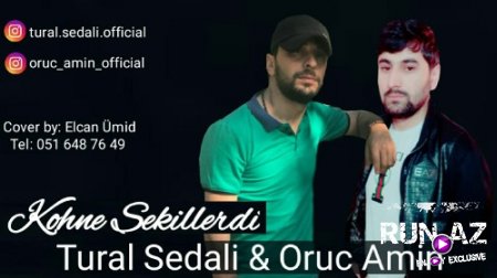 Tural Sedali & Oruc Amin - Kohne Şekillerdi 2018 (Yeni)