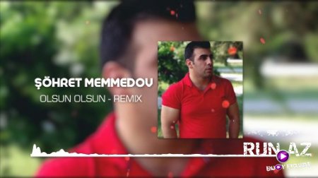 Şohret Memmedov - Olsun Olsun 2018 (Remix) (Yeni)