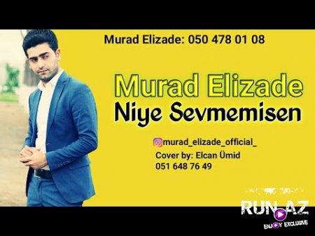 Murad Elizade - Niye Sevmemisen 2018 (Yeni)