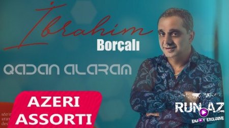 İbrahim Borçali - Qadan Alaram 2018 (Yeni)