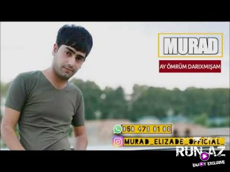 Murad Elizade - Ay Ömrüm Darixmisam 2018 (Yeni)
