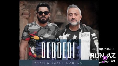 Okan ft Ramil Nabran - Debdedi 2018 (Yeni)