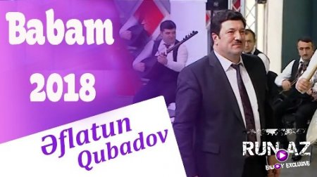 Eflatun Qubadov - Babam 2018 (Yeni)