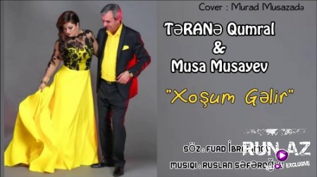 Terane Qumral & Musa Musayev - Xoşum Gelir 2018 (Yeni)
