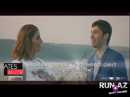 Samir İlqarlı ft Ankaralı Yasemin - Uça-Uça Gelerem 2018 (Yeni)