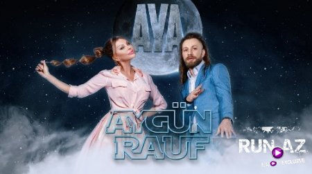Aygün Kazımova & Rauf - Aya 2018 (Yeni)