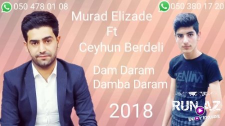 Murad Elizade ft Ceyhun Berdeli - Dam Daram Damba Daram 2018 (Yeni)