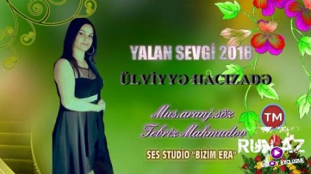 Ülviyye Hacızade - Yalan Sevgi 2018 (Yeni)