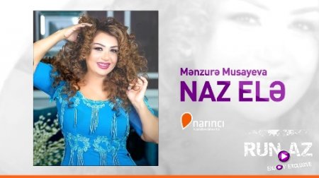 Menzure Muzayeva - Naz Ele 2018 (Yeni)