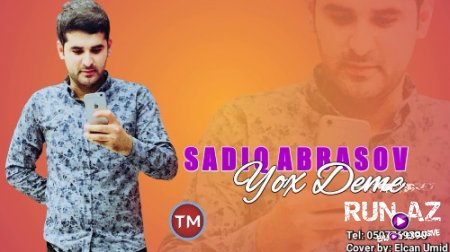 Sadiq Abbasov - Yox Deme 2018 (Yeni)