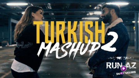 Kadr x Esraworld - TURKISH MASHUP 2018 (Yeni)