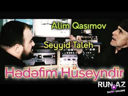 Alim Qasımov & Seyyid Taleh - Hedefim HÜSEYNDİR 2018 (Yeni)