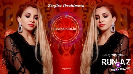 Zenfira İbrahimova - Havası Gelir 2018 (Yeni)