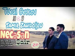 Tural Orucov ft Samir Zahidoğlu - Necesen Şair 2019 (2 version) Yeni