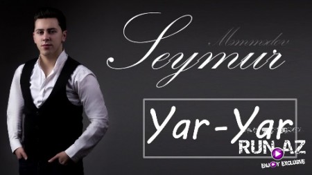 Seymur Memmedov - Yar Yar 2018 (Yeni)
