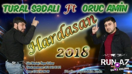 Tural Sedalı ft Oruc Amin - Hardasan 2018 (Yeni)