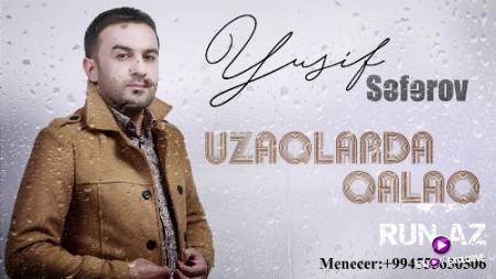Yusif Seferov - Uzaqlarda Qalaq 2018 (Yeni)
