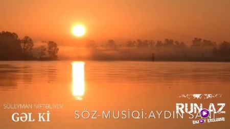 Suleyman Nifteliyev - Gel Ki 2018 (Yeni)