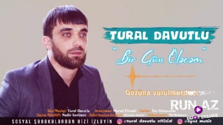 Tural Davutlu - Bir Gün Ölecem 2018 (Yeni)