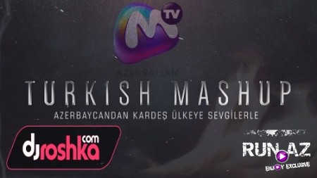 Dj Roshka - Turkish Mashup 2019 (Aila Rai & Nihad Melik) (Yeni)