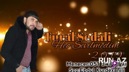 Tural Sedalı - Heç Sevilmedim 2019 (Yeni)