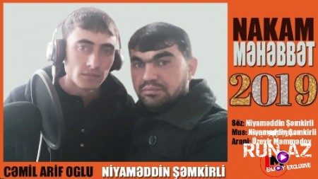 Niyameddin Şemkirli ft Cemil Arif Oğlu - Nakam Mehebbet 2019 (Yeni)
