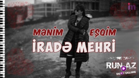 İrade Mehri - Menim Eşqim 2019 (Yeni)