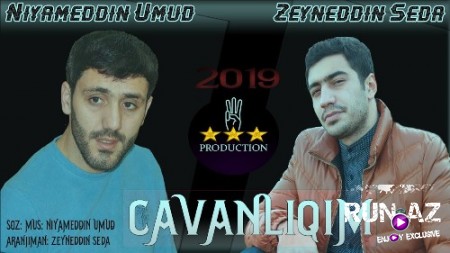 Niyameddin Ümüd & Zeyneddin Seda - Cavanlıqım 2019 (Yeni)