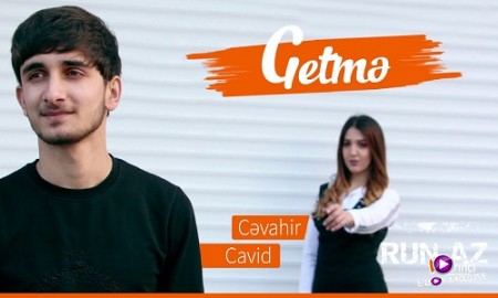 Cavid Memmedov ft Cevahir Elekberova - Getme 2019