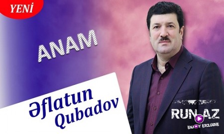 Eflatun Qubadov - Anam 2019 (Yeni)