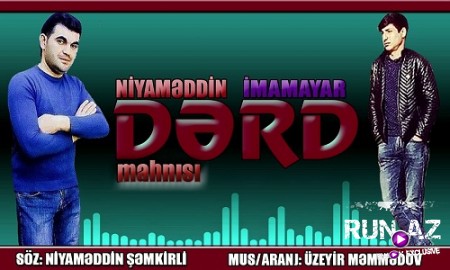 Niyameddin Şemkirli ft İmamyar Nur - Derd 2019 (Yeni)