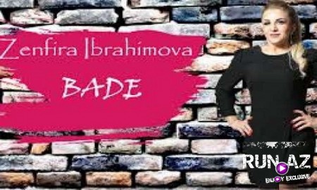 Zenfira İbrahimova - Bade 2019 (Yeni)