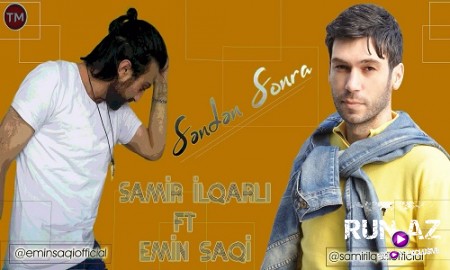 Samir İlqarlı ft Emin Saqi - Senden Sonra 2019 (Yeni)