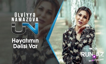 Ülviyyə Namazova - Həyatımın Dəlisi Var 2019 (Yeni)