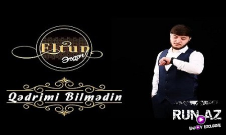 Eltun Əsgər - Qədrimi Bilmədi 2019 (Remix) (Yeni)