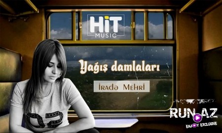 Irade Mehri - Yagis damlalari 2019