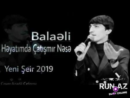 Balaeli Mastagali - Heyatimda Catismir Nese 2019