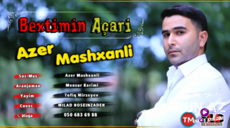 Azer Mashxanli - Bextimin Acari 2019