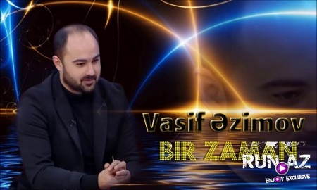 Vasif Azimov - Bir Zaman 2019