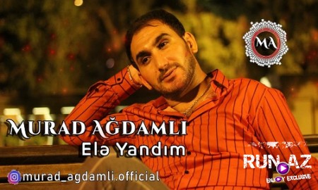 Murad Agdamli - Ele Yandim 2019