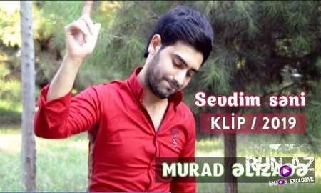 Murad Elizade - Sevdim Seni 2019